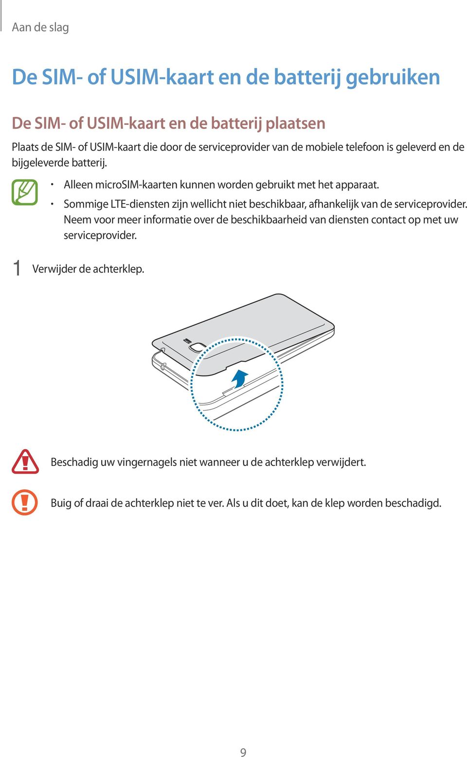 Sommige LTE-diensten zijn wellicht niet beschikbaar, afhankelijk van de serviceprovider.