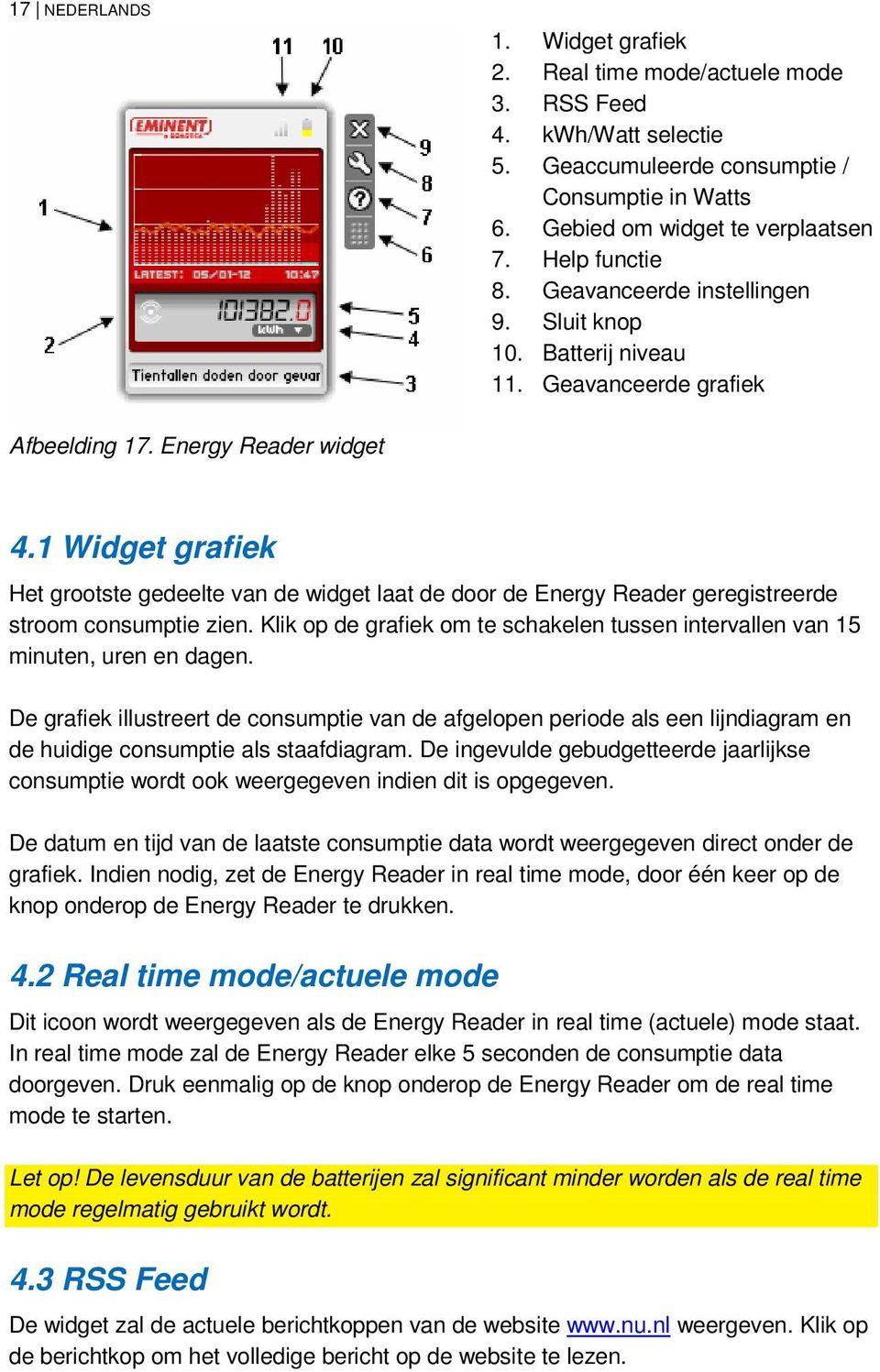 1 Widget grafiek Het grootste gedeelte van de widget laat de door de Energy Reader geregistreerde stroom consumptie zien.