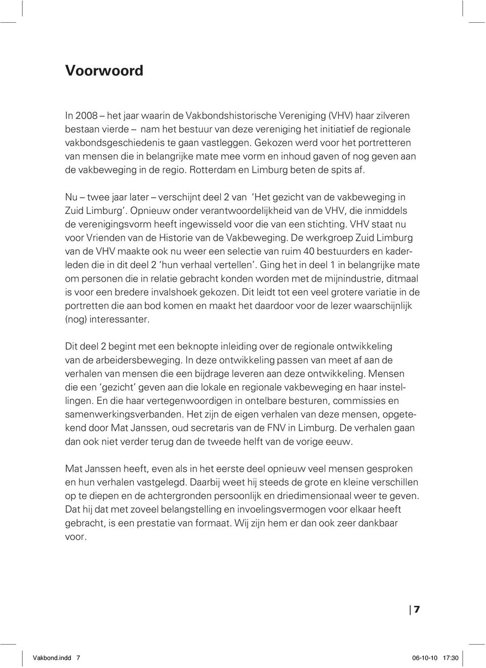 Nu twee jaar later verschijnt deel 2 van Het gezicht van de vakbeweging in Zuid Limburg.