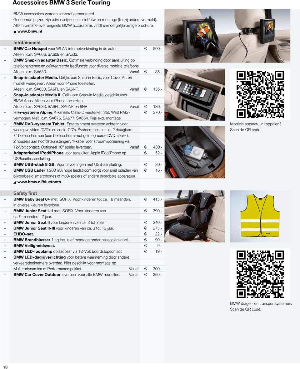 BMW Snap-in adapter Basic. Optimale verbinding door aansluiting op telefoonantenne en geïntegreerde laadfunctie voor diverse mobiele telefoons. Alleen i.c.m. SA633. Vanaf 85,- Snap-in adapter Media.