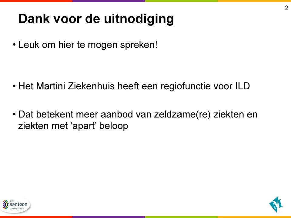 Het Martini Ziekenhuis heeft een regiofunctie