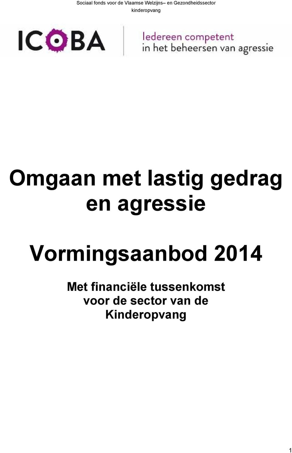 gedrag en agressie Vormingsaanbod 2014 Met