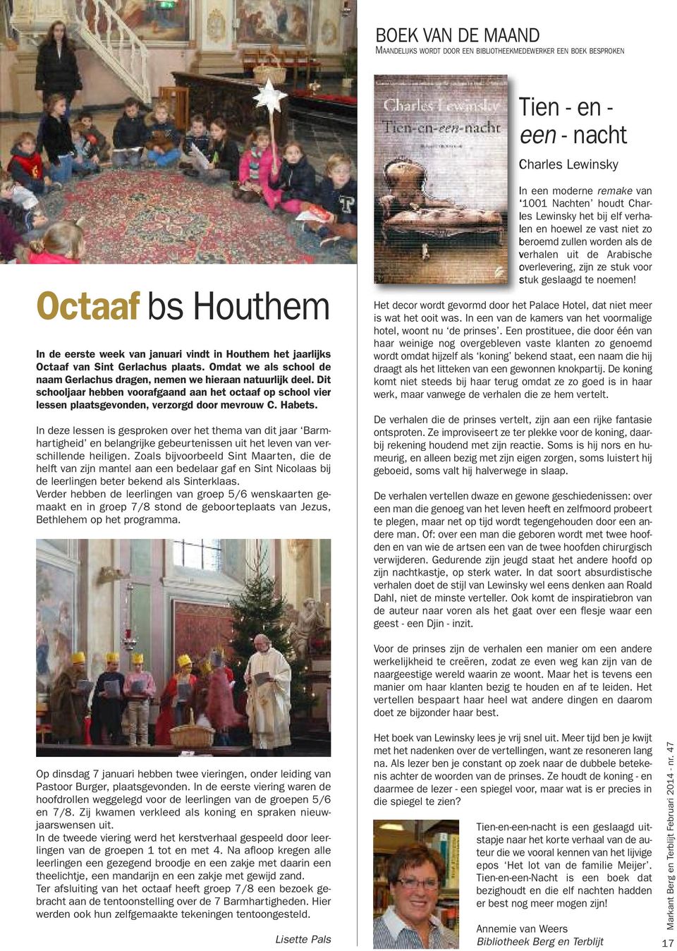 Dit schooljaar hebben voorafgaand aan het octaaf op school vier lessen plaatsgevonden, verzorgd door mevrouw C. Habets.