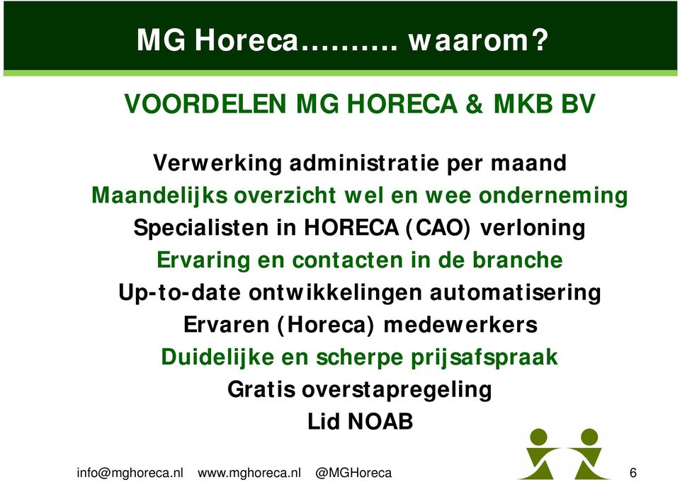 onderneming Specialisten in HORECA (CAO) verloning Ervaring en contacten in de branche