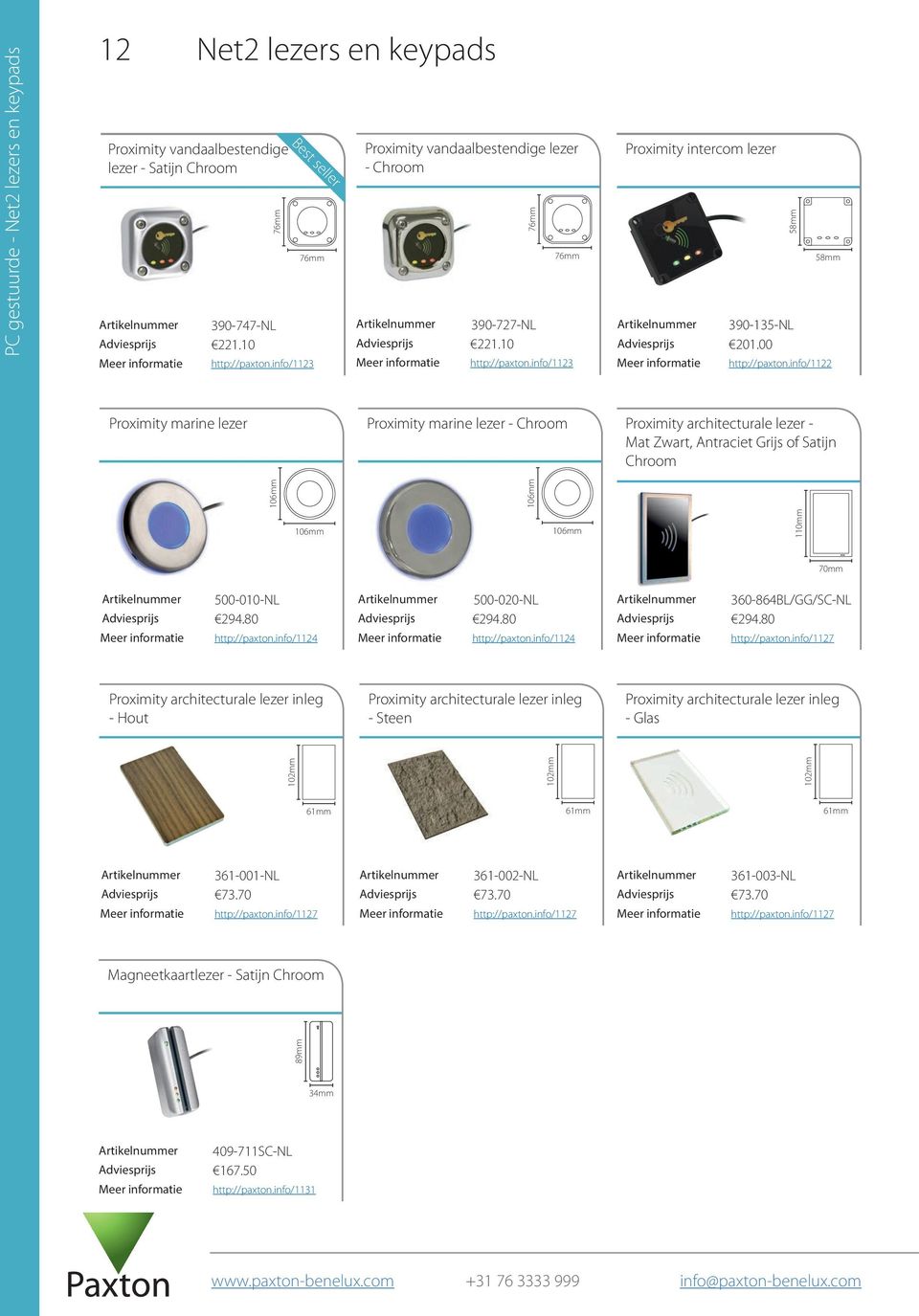 info/1122 Proximity marine lezer Proximity marine lezer - Chroom Proximity architecturale lezer - Mat Zwart, Antraciet Grijs of Satijn Chroom 110mm 70mm 500-010-NL 294.80 http://paxton.
