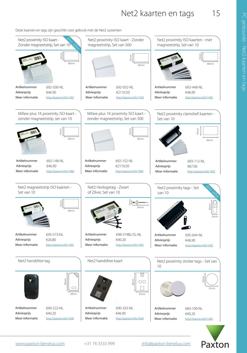 info/1402 Net2 proximity ISO kaarten - met magneetstrip, Set van 10 55mm 86mm 692-448-NL 46.90 http://paxton.