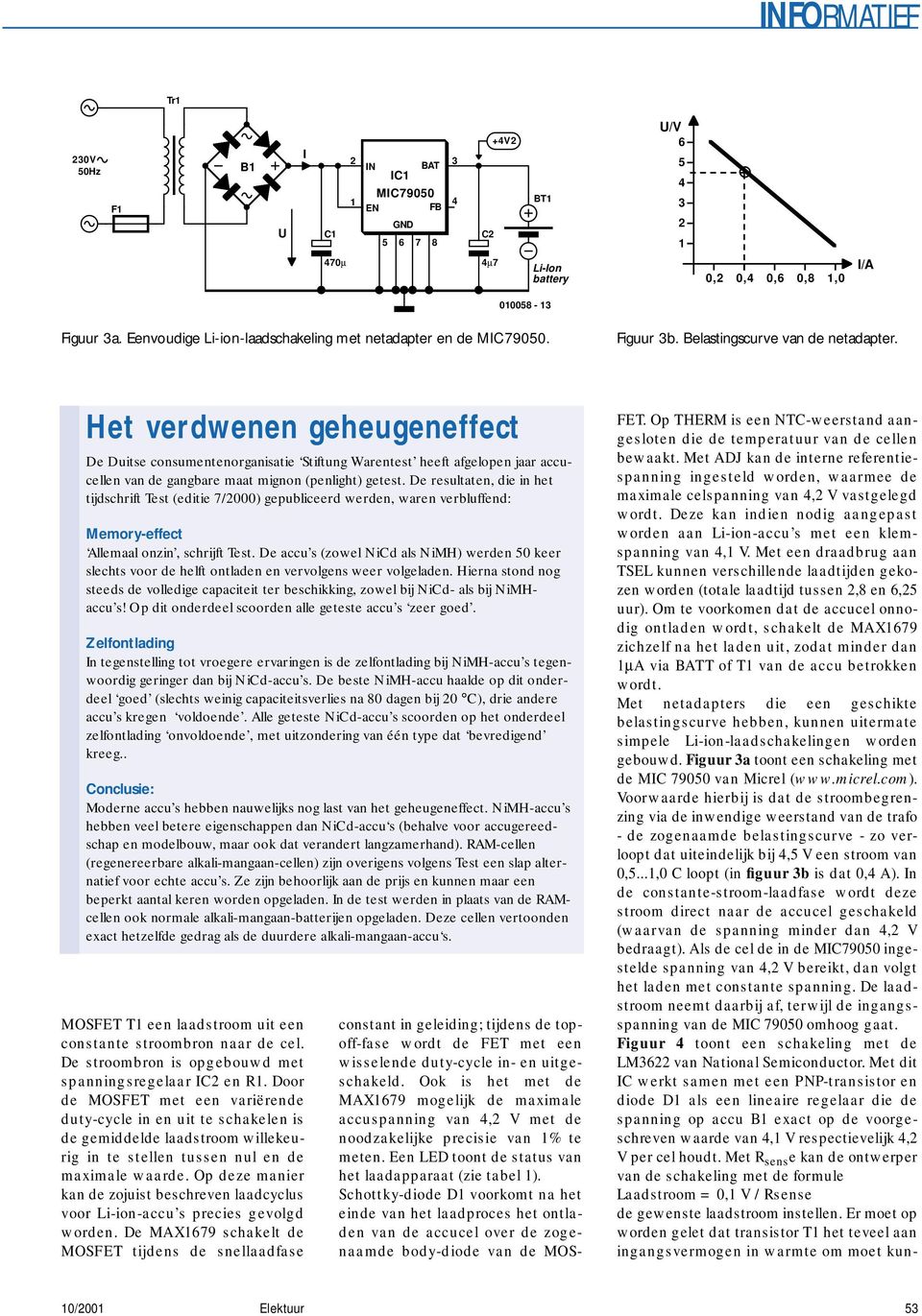 Het verdwenen geheugeneffect e uitse consumentenorganisatie tiftung Warentest heeft afgelopen jaar accucellen van de gangbare maat mignon (penlight) getest.