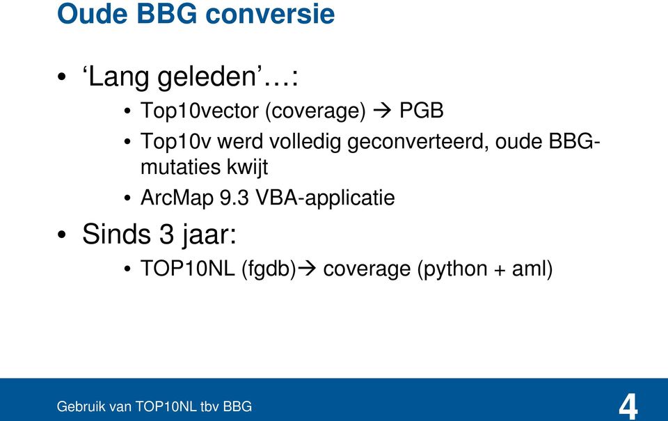 geconverteerd, oude BBGmutaties kwijt ArcMap 9.