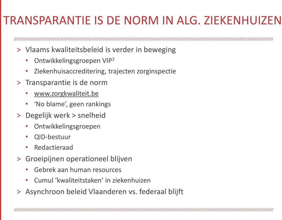 trajecten zorginspectie > Transparantie is de norm www.zorgkwaliteit.