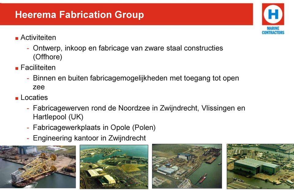 toegang tot open zee Locaties - Fabricagewerven rond de Noordzee in Zwijndrecht,