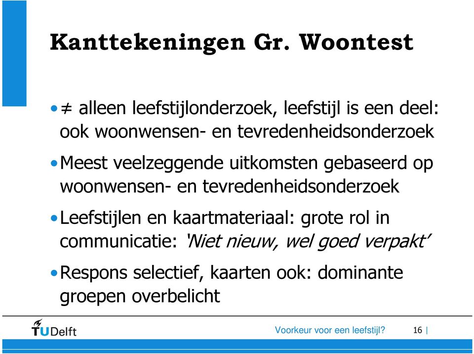 tevredenheidsonderzoek Meest veelzeggende uitkomsten gebaseerd op woonwensen- en