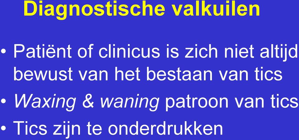 van het bestaan van tics Waxing &