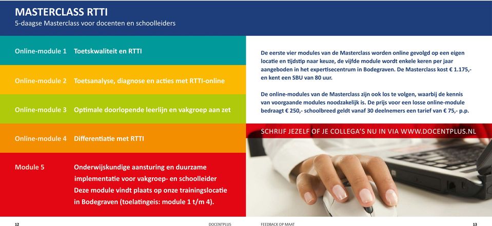 aangeboden in het expertisecentrum in Bodegraven. De Masterclass kost 1.175,- en kent een SBU van 80 uur.