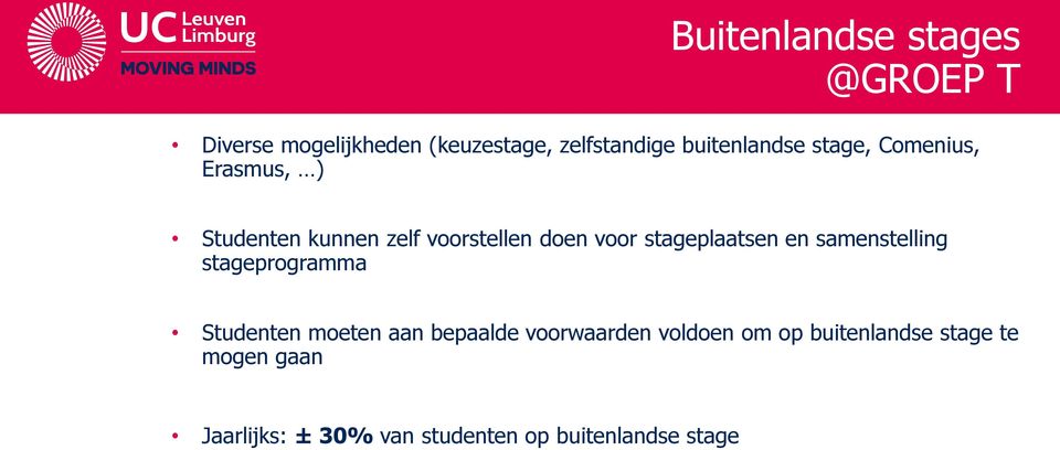 stageplaatsen en samenstelling stageprogramma Studenten moeten aan bepaalde voorwaarden