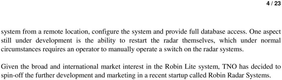 requires an operator to manually operate a switch on the radar systems.