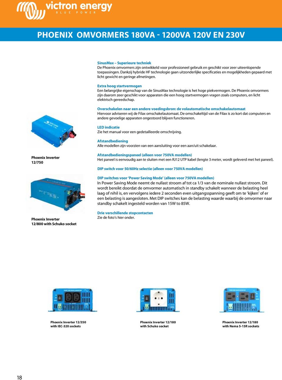 Dankzij hybride HF technologie gaan uitzonderlijke specificaties en mogelijkheden gepaard met licht gewicht en geringe afmetingen.