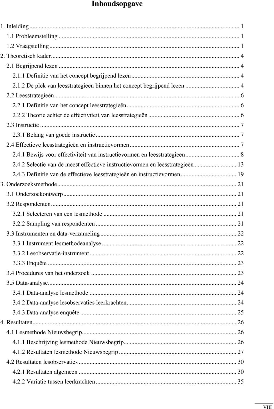 .. 7 2.4 Effectieve leesstrategieёn en instructievormen... 7 2.4.1 Bewijs voor effectiviteit van instructievormen en leesstrategieёn... 8 2.4.2 Selectie van de meest effectieve instructievormen en leesstrategieёn.