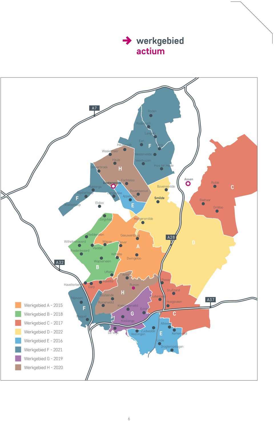 Wilhelminaoord Wapse Diever Vledder A Frederiksoord Wittelte Dwingeloo A32 Wapserveen F Meppel B Uffelte Ansen Havelte Pesse Havelterberg Ruinen Darp Stuifzand H Oosteinde Nijeveen Fluitenberg