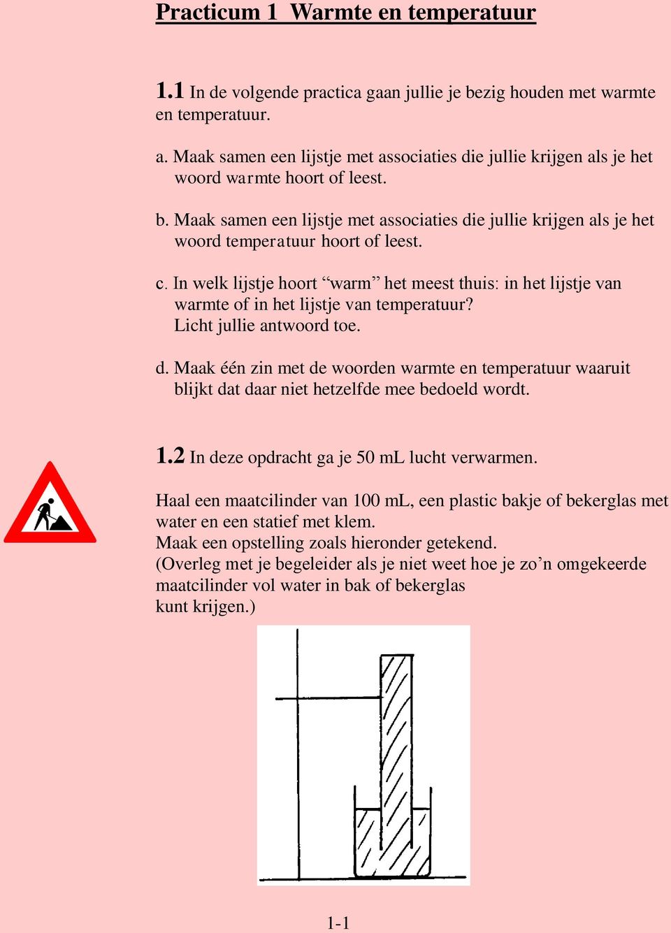 Maak samen een lijstje met associaties die jullie krijgen als je het woord temperatuur hoort of leest. c.