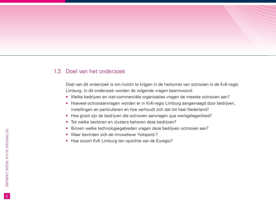 Hoeveel octrooiaanvragen worden er in KvK-regio Limburg aangevraagd door bedrijven, instellingen en particulieren en hoe verhoudt zich dat tot heel Nederland?