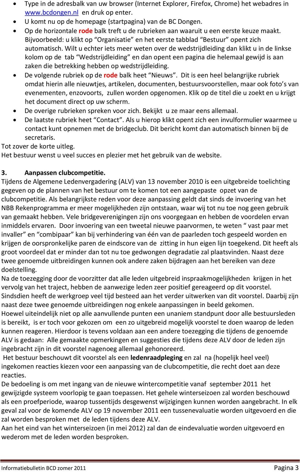 Wilt u echter iets meer weten over de wedstrijdleiding dan klikt u in de linkse kolom op de tab Wedstrijdleiding en dan opent een pagina die helemaal gewijd is aan zaken die betrekking hebben op