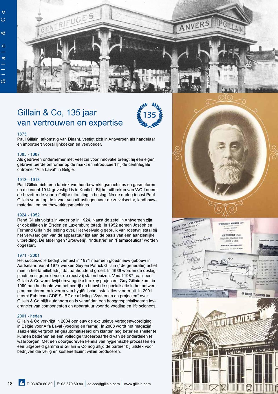 1913-1918 Paul Gillain richt een fabriek van houtbewerkingsmachines en gasmotoren op die vanaf 1914 gevestigd is in Kontich.