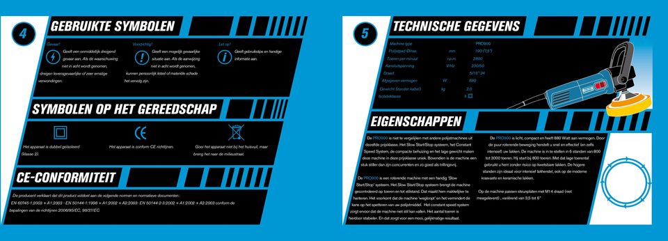 TECHNISCHE GEGEVENS Machine type PRO900 Polijstpad-Øma