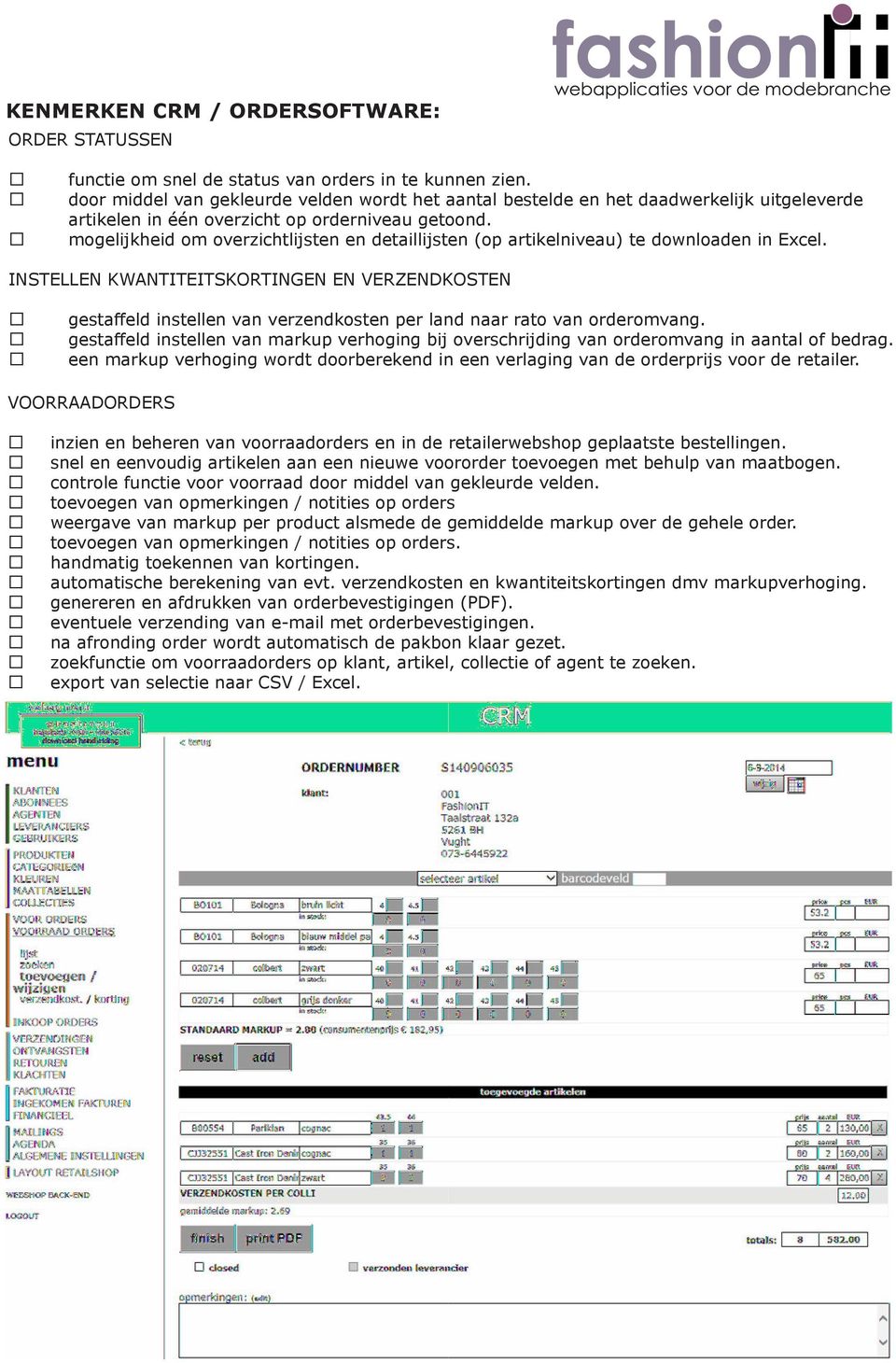 mogelijkheid om overzichtlijsten en detaillijsten (op artikelniveau) te downloaden in Excel.