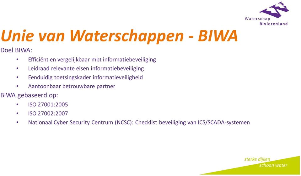 toetsingskader informatieveiligheid Aantoonbaar betrouwbare partner BIWA gebaseerd op: