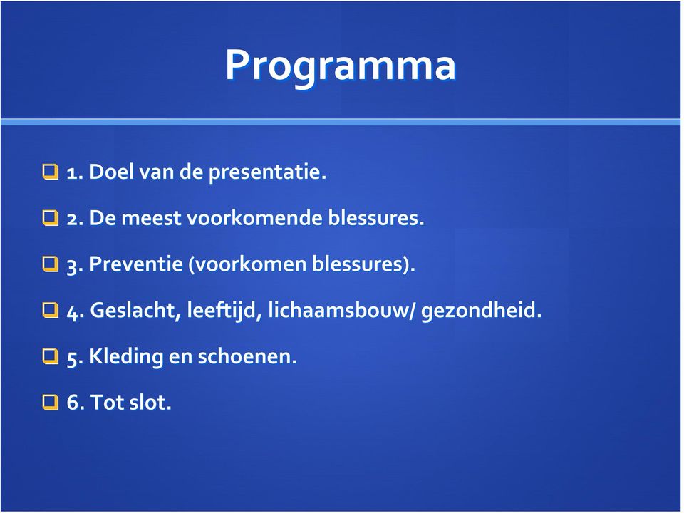 Preventie (voorkomen blessures). 4.