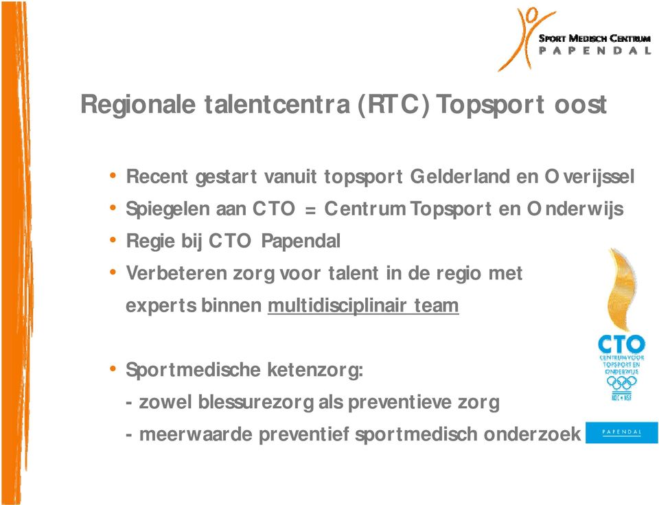 Verbeteren zorg voor talent in de regio met experts binnen multidisciplinair team