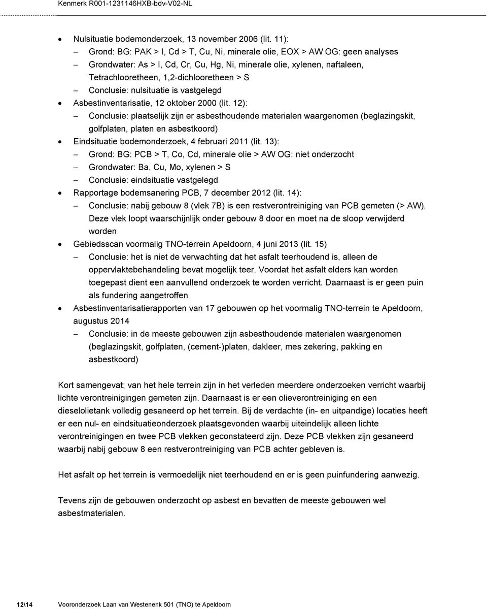 Conclusie: nulsituatie is vastgelegd Asbestinventarisatie, 2 oktober 2000 (lit.