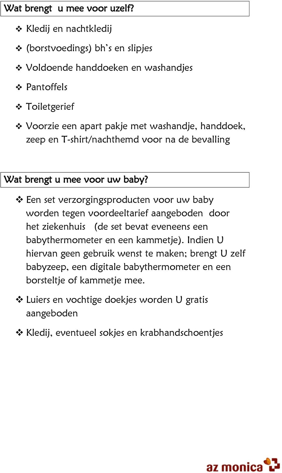 en T-shirt/nachthemd voor na de bevalling Wat brengt u mee voor uw baby?