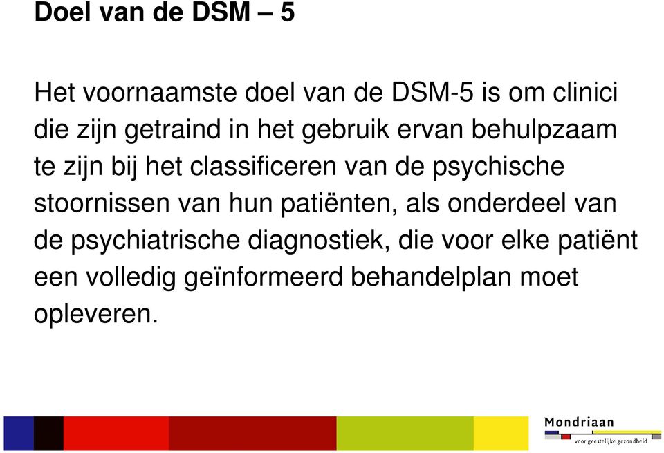 psychische stoornissen van hun patiënten, als onderdeel van de psychiatrische