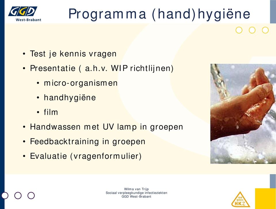 WIP richtlijnen) micro-organismen handhygiëne film Handwassen met UV