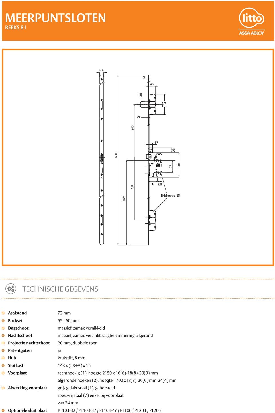 rechthoekig (1), hoogte 2150 x 16(6)-18(8)-20(0) mm afgeronde hoeken (2), hoogte 1700 x18(8)-20(0) mm-24(4) mm Afwerking voorplaat grijs