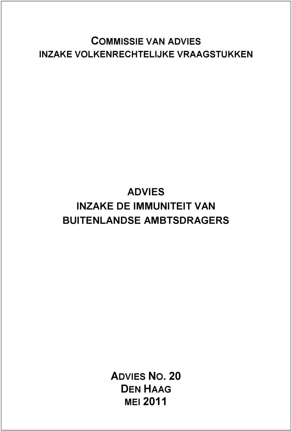 ADVIES INZAKE DE IMMUNITEIT VAN