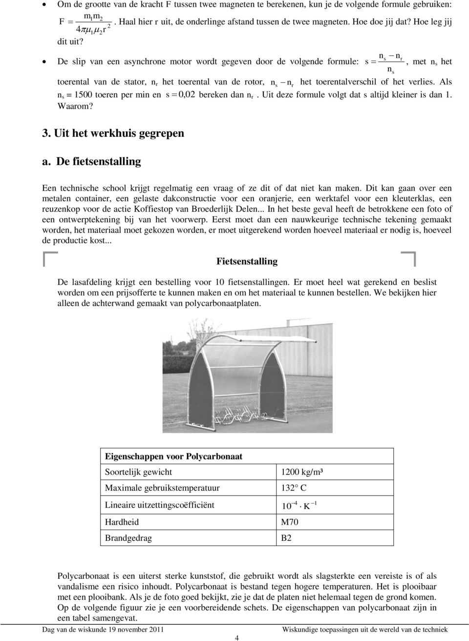 ns nr De slip van een asynchrone motor wordt gegeven door de volgende formule: s, met n s het ns toerental van de stator, n r het toerental van de rotor, ns nr het toerentalverschil of het verlies.