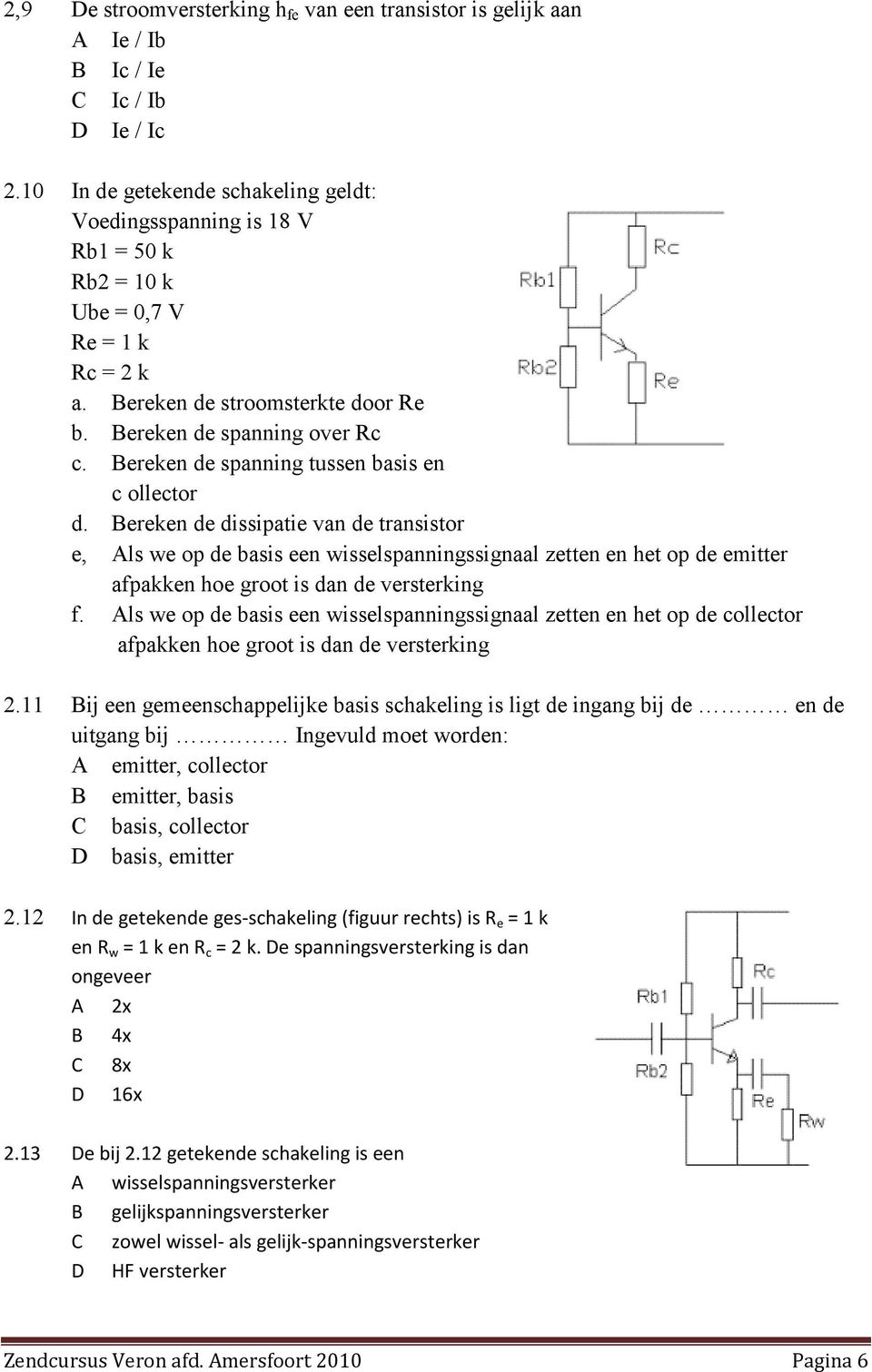 Bereken de spanning tussen basis en c ollector d.