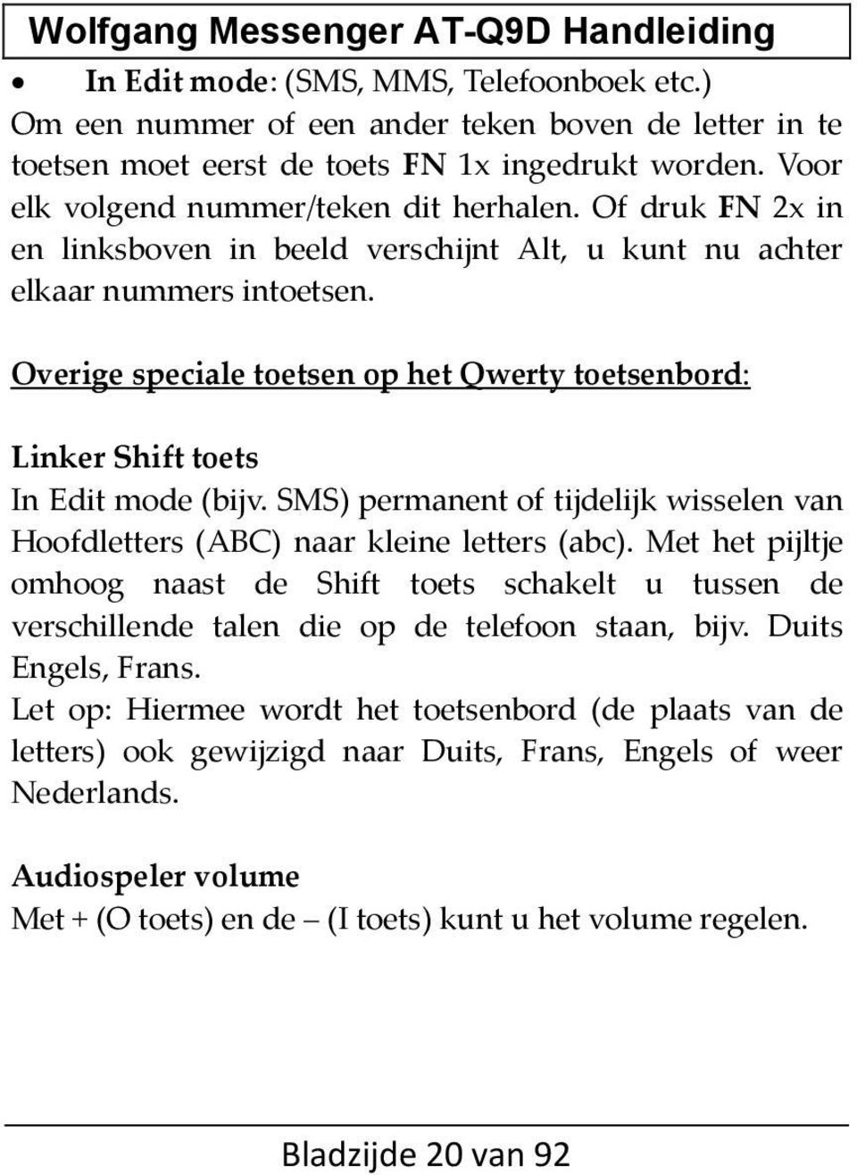 SMS) permanent of tijdelijk wisselen van Hoofdletters (ABC) naar kleine letters (abc).