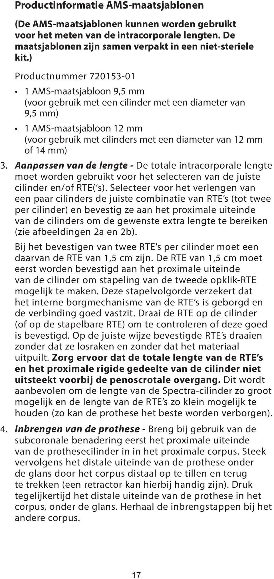 mm) 3. Aanpassen van de lengte - De totale intracorporale lengte moet worden gebruikt voor het selecteren van de juiste cilinder en/of RTE( s).