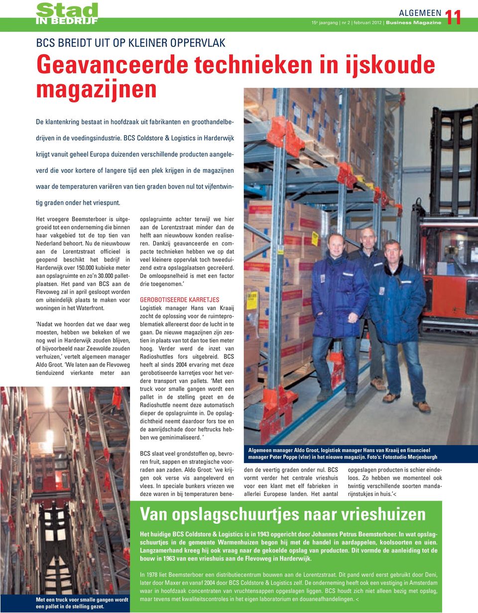 BCS Coldstore & Logistics in Harderwijk krijgt vanuit geheel Europa duizenden verschillende producten aangeleverd die voor kortere of langere tijd een plek krijgen in de magazijnen waar de