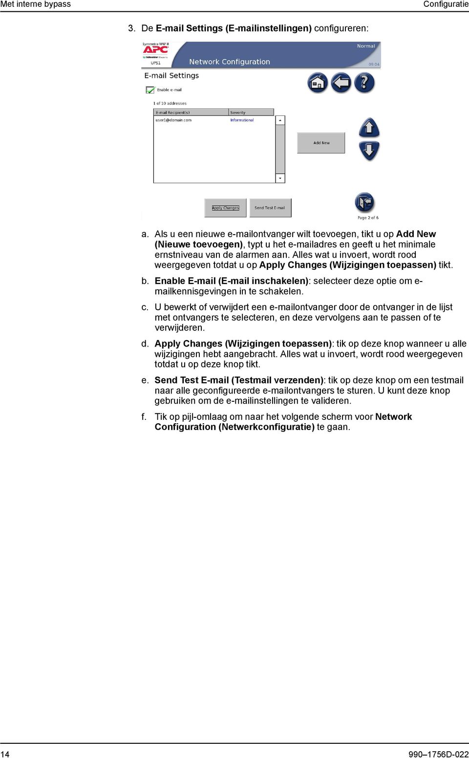 Alles wat u invoert, wordt rood weergegeven totdat u op Apply Changes (Wijzigingen toepassen) tikt. b.