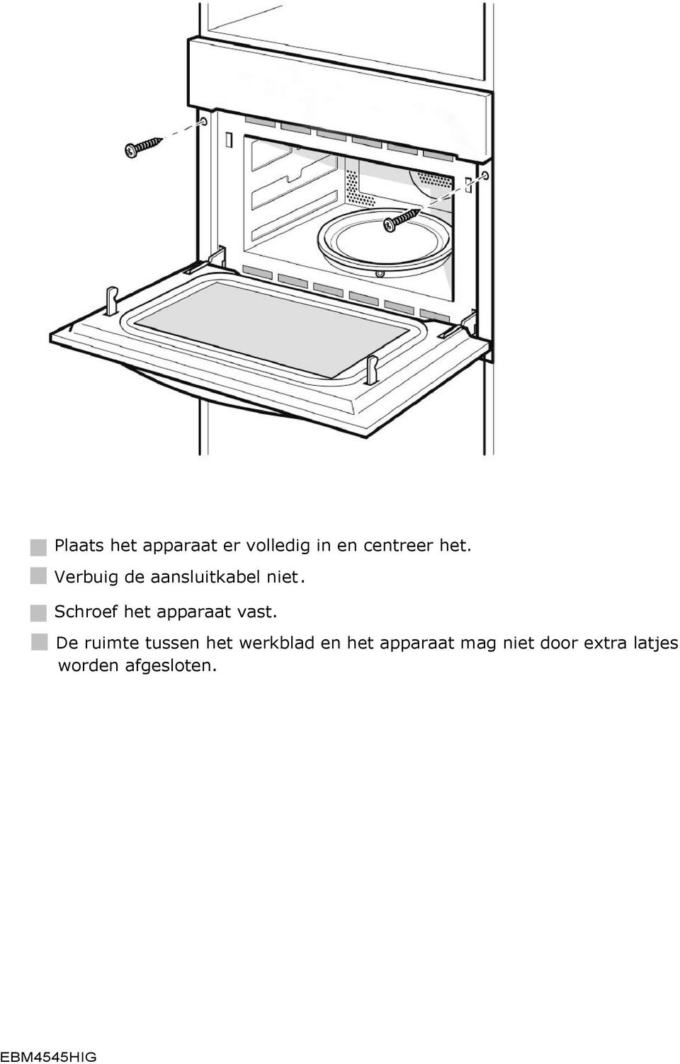 De ruimte tussen het werkblad en het apparaat mag niet door