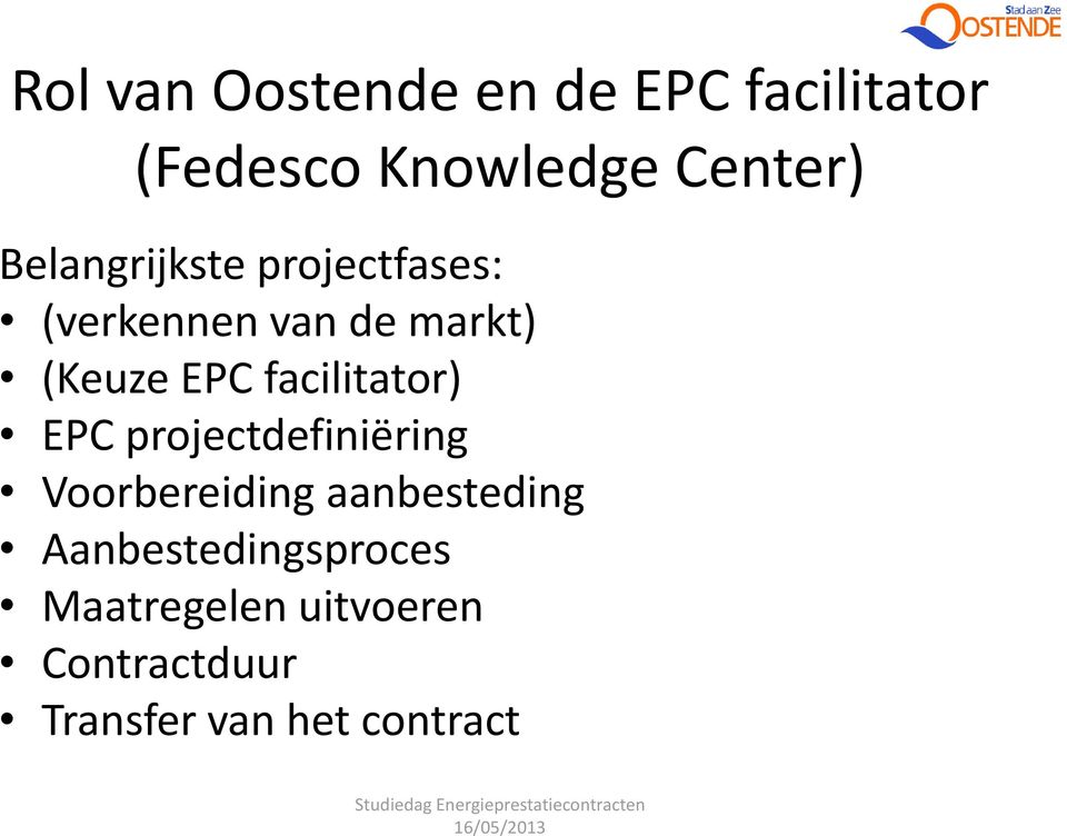 facilitator) EPC projectdefiniëring Voorbereiding aanbesteding