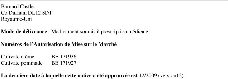 Numéros de l Autorisation de Mise sur le Marché Cutivate crème BE 171936