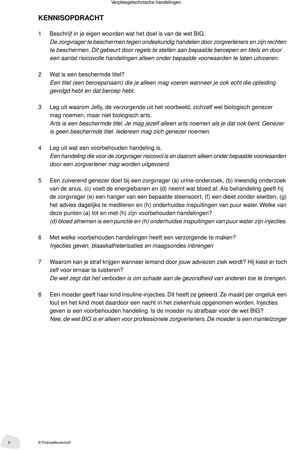 Dit gebeurt door regels te stellen aan bepaalde beroepen en titels en door een aantal risicovolle handelingen alleen onder bepaalde voorwaarden te laten uitvoeren. 2 Wat is een beschermde titel?