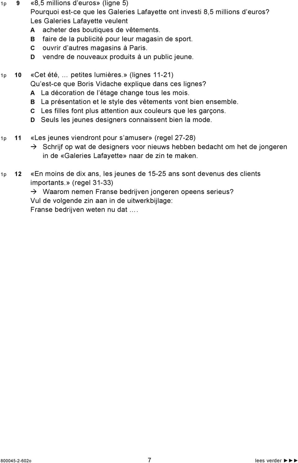 » (lignes 11-21) Qu est-ce que Boris Vidache explique dans ces lignes? A La décoration de l étage change tous les mois. B La présentation et le style des vêtements vont bien ensemble.