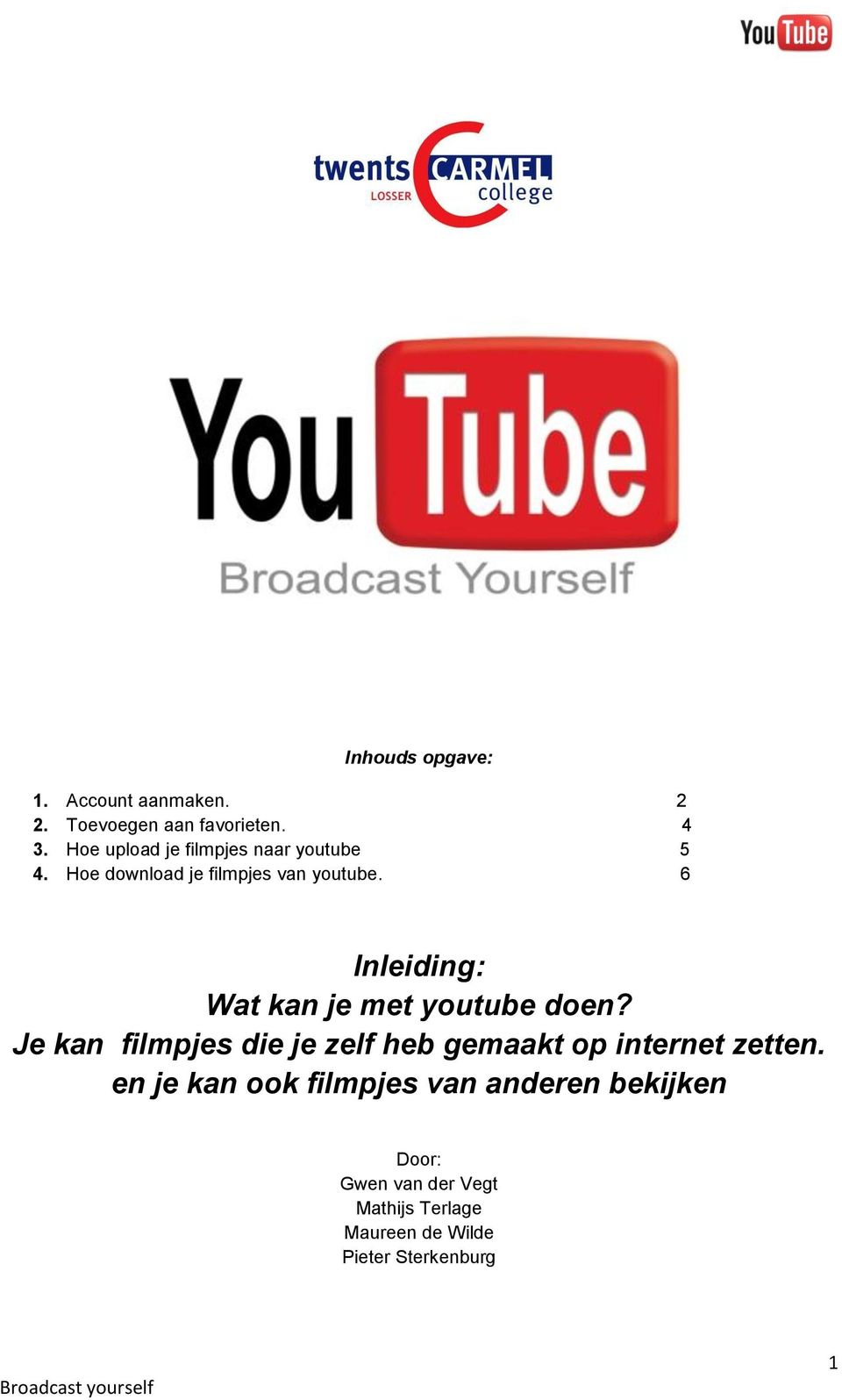 6 Inleiding: Wat kan je met youtube doen?