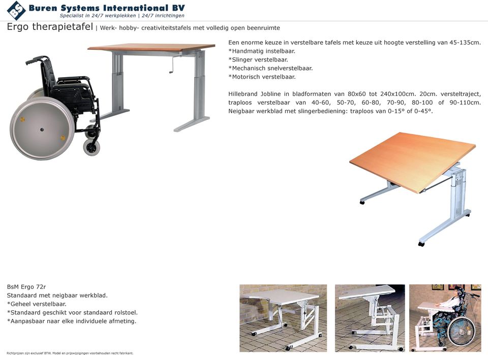 Hillebrand Jobline in bladformaten van 80x60 tot 240x100cm. 20cm. versteltraject, traploos verstelbaar van 40-60, 50-70, 60-80, 70-90, 80-100 of 90-110cm.